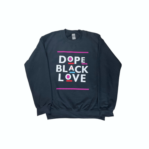 Dope Black Love Sweatshirt